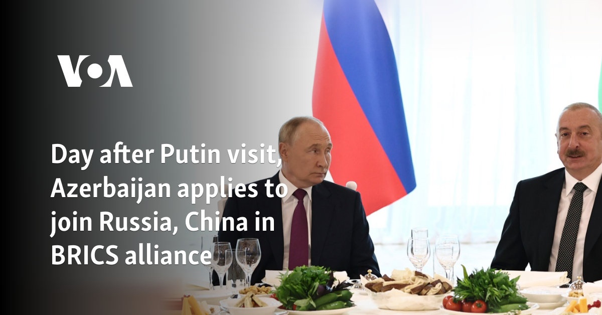 Day after Putin’s visit, Azerbaijan applies to join Russia and China in the BRICS alliance – American Military News