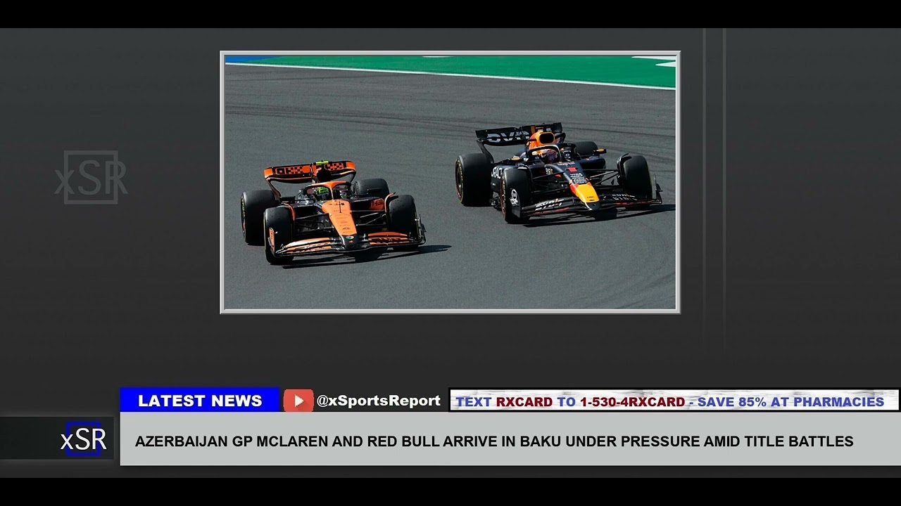 Azerbaijan GP: McLaren and Red Bull arrive in Baku under pressure amid title battles – Coast FM News